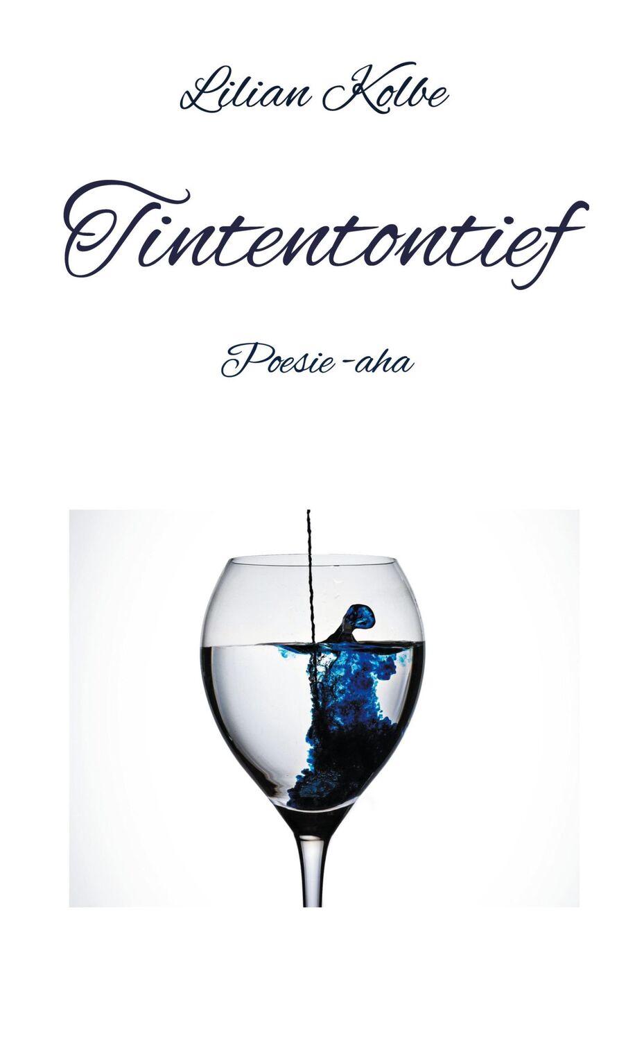 Cover: 9783755734512 | Tintentontief | Poesie -aha | Lilian Kolbe | Buch | 152 S. | Deutsch