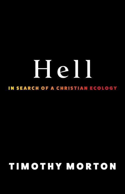 Cover: 9780231214711 | Hell | In Search of a Christian Ecology | Timothy Morton | Taschenbuch