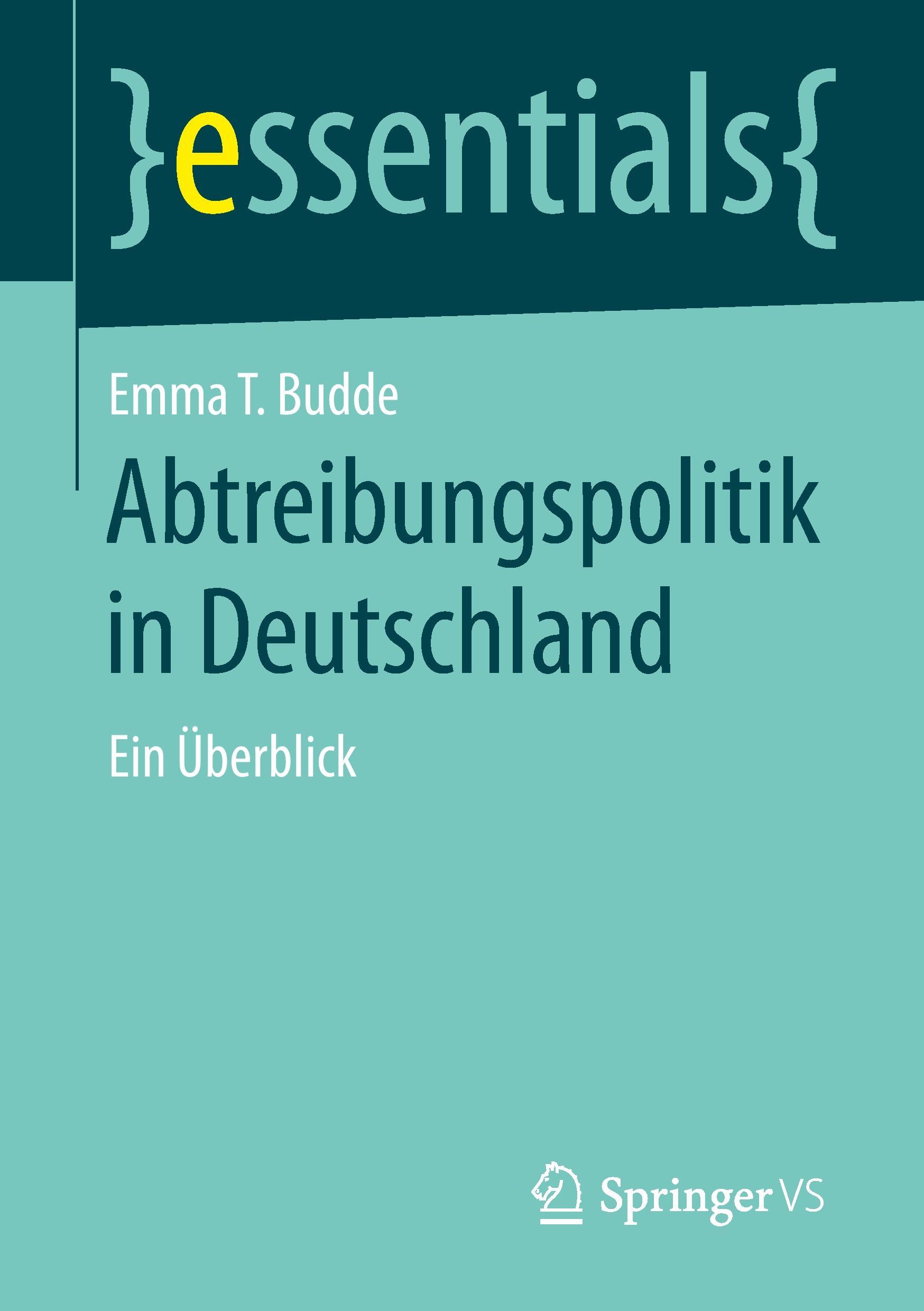 Cover: 9783658097233 | Abtreibungspolitik in Deutschland | Ein Überblick | Emma T. Budde | x