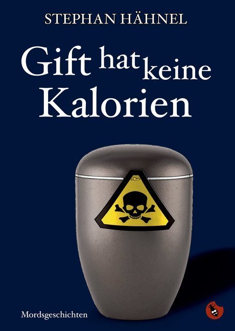 Cover: 9783959961349 | Gift hat keine Kalorien | Mordsgeschichten | Stephan Hähnel | Buch