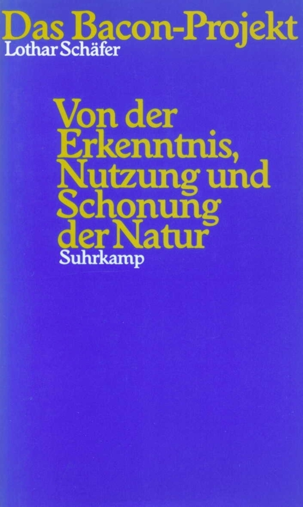 Cover: 9783518581414 | Das Bacon-Projekt | Von der Erkenntnis, Nutzung und Schonung der Natur