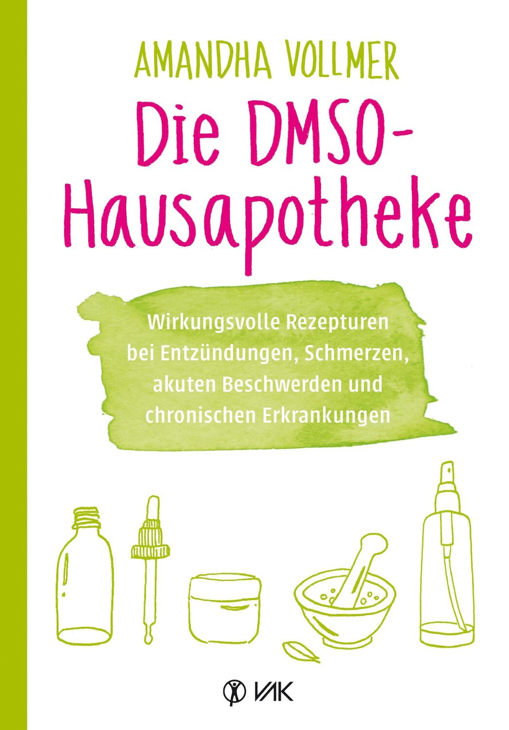 Cover: 9783867312424 | Die DMSO-Hausapotheke | Amandha Vollmer | Taschenbuch | 144 S. | 2020