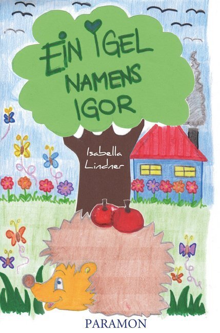 Cover: 9783038301257 | Ein Igel namens Igor | Isabella Lindner | Buch | 2016 | Paramon