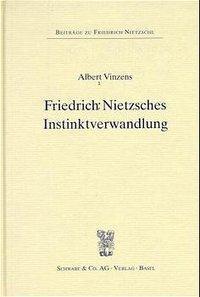 Cover: 9783796510977 | Friedrich Nietzsches Instinktverwandlung | Diss. | Albert Vinzens