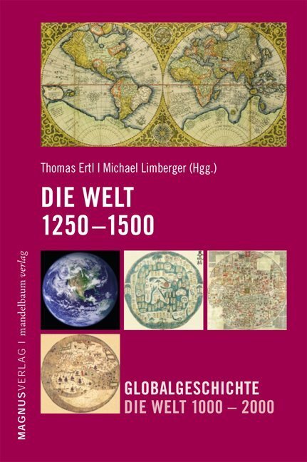 Cover: 9783854762935 | Die Welt 1250-1500 | Thomas Ertl (u. a.) | Taschenbuch | 360 S. | 2009