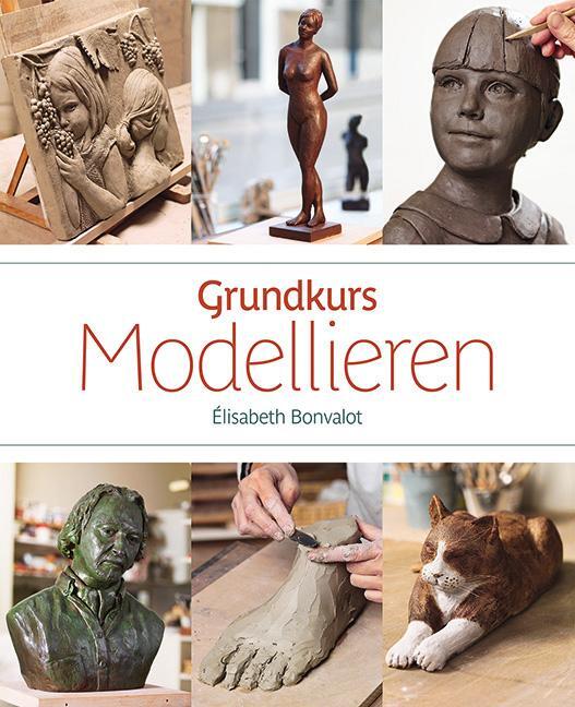 Cover: 9783936489477 | Grundkurs Modellieren | Techniken und figürliche Beispiele | Bonvalot