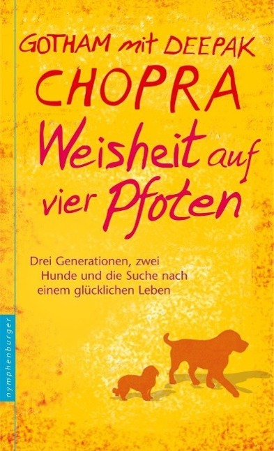 Cover: 9783485013871 | Weisheit auf vier Pfoten | Deepak/Chopra, Gotham Chopra | Buch | 2012