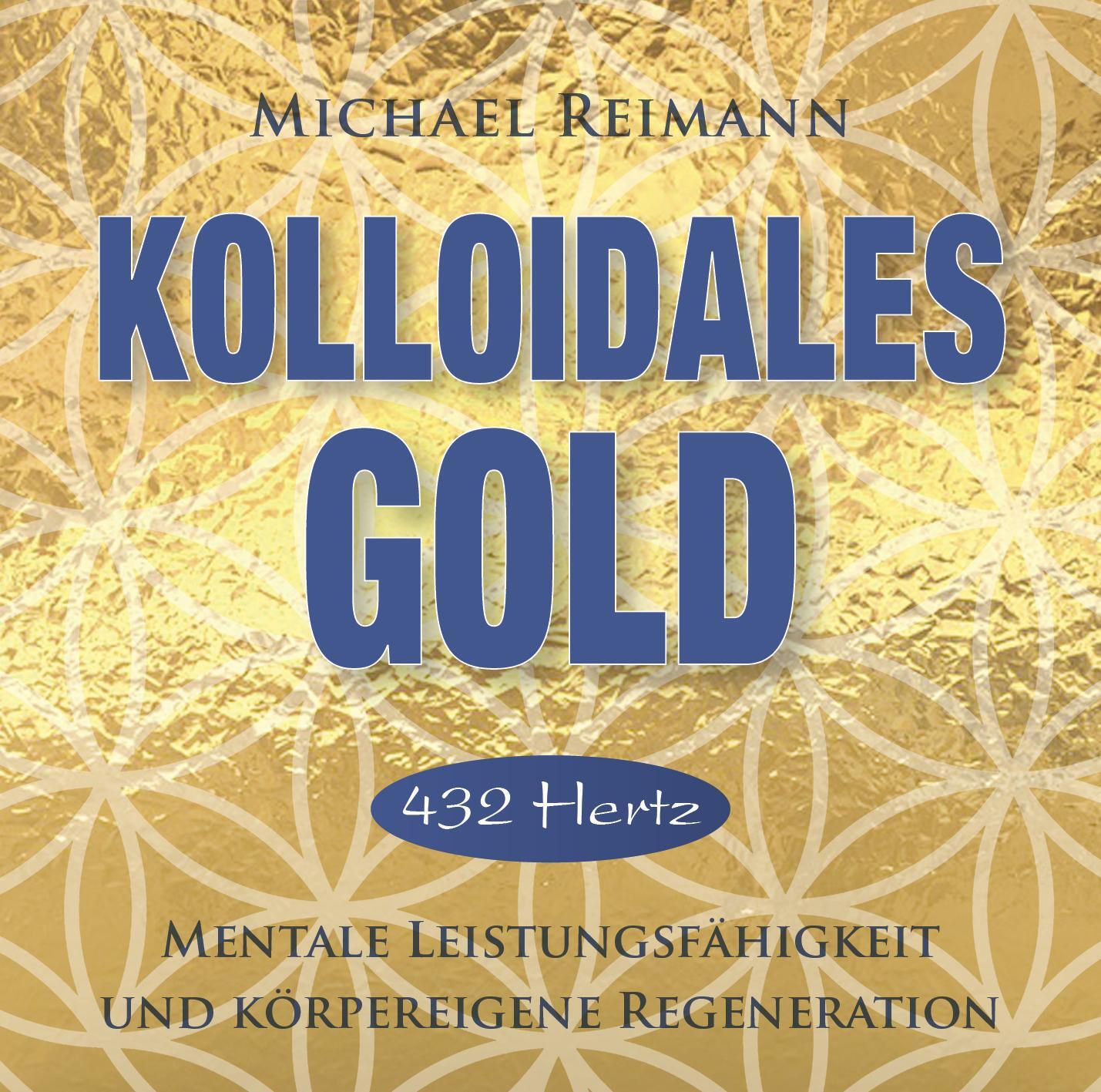 Cover: 9783954472956 | Kolloidales Gold [432 Hertz] | Michael Reimann | Audio-CD | JEWELCASE