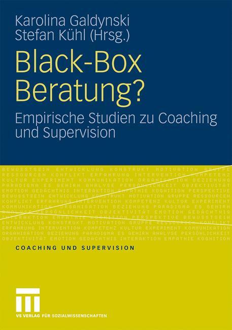 Cover: 9783531162928 | Black-Box Beratung? | Empirische Studien zu Coaching und Supervision