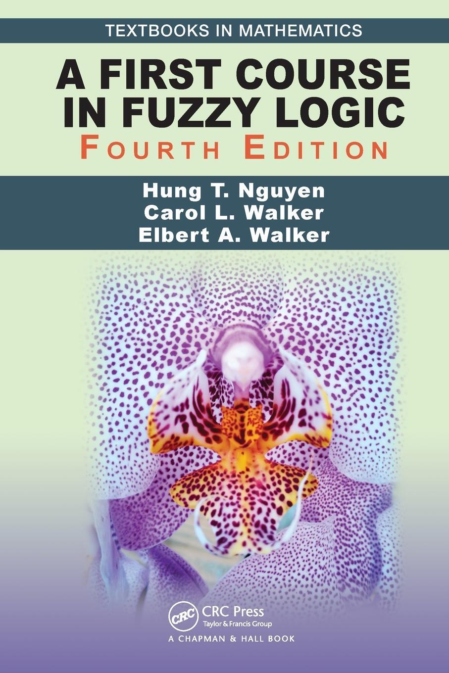 Cover: 9781032475943 | A First Course in Fuzzy Logic | Hung T Nguyen (u. a.) | Taschenbuch