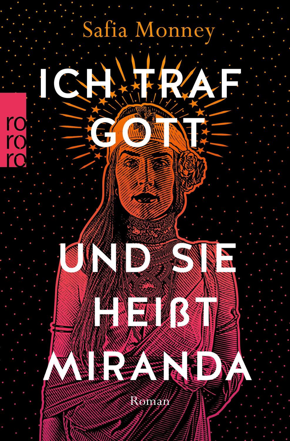 Cover: 9783499002090 | Ich traf Gott und Sie heißt Miranda | Safia Monney | Taschenbuch