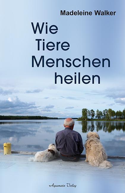 Cover: 9783894276232 | Wie Tiere Menschen heilen | Madeleine Walker | Taschenbuch | 174 S.