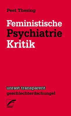 Cover: 9783897711402 | Feministische Psychiatriekritik | Peet Thesing | Taschenbuch | 84 S.