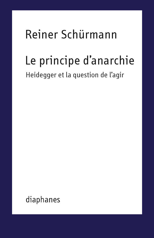 Cover: 9782889280926 | Le principe d'anarchie | Heidegger et la question de l'agir | Buch