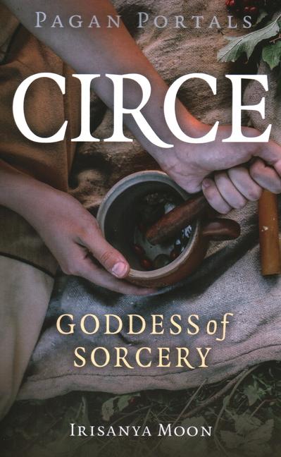 Cover: 9781803413822 | Pagan Portals - Circe | Goddess of Sorcery | Irisanya Moon | Buch