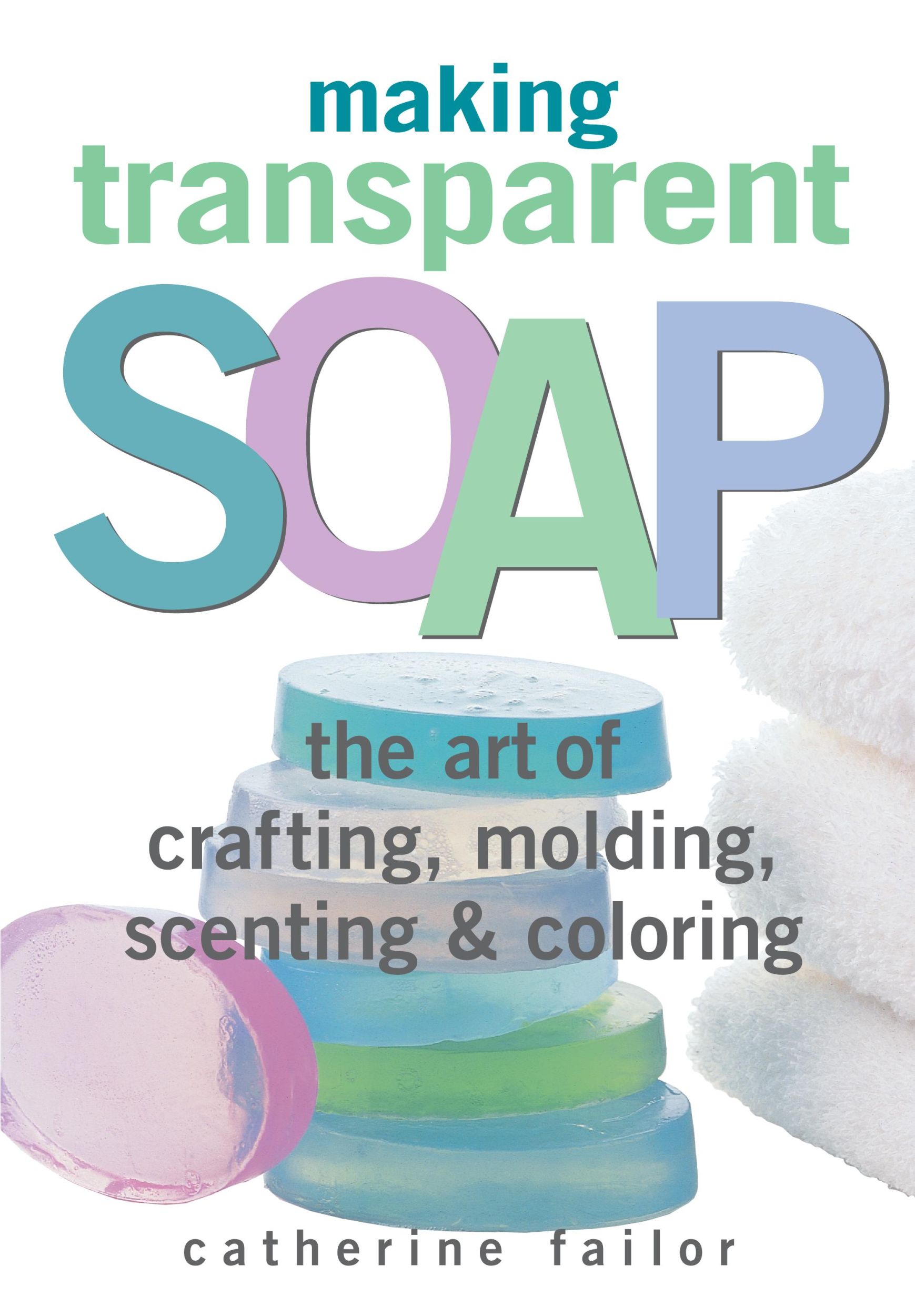 Cover: 9781580172448 | Making Transparent Soap | Catherine Failor | Taschenbuch | Englisch