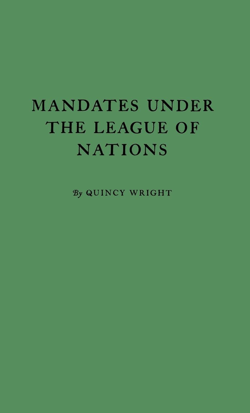 Cover: 9780837107653 | Mandates under the League of Nations. | Quincy Wright | Buch | Praeger