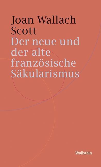 Cover: 9783835334540 | Der neue und der alte französische Säkularismus | Joan Wallach Scott