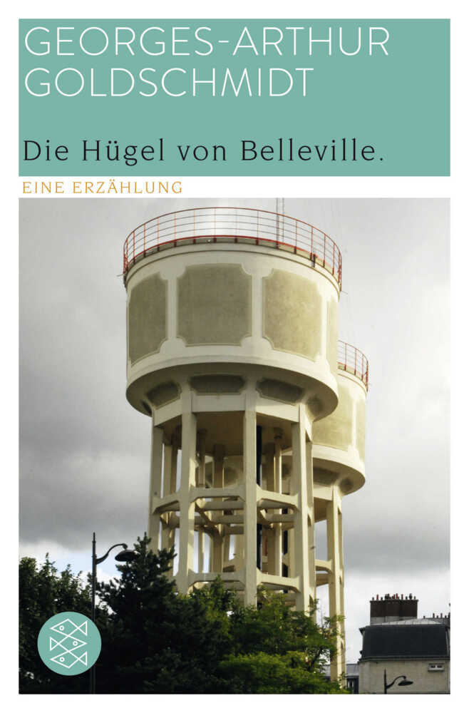 Cover: 9783596702022 | Die Hügel von Belleville | Eine Erzählung | Georges-Arthur Goldschmidt