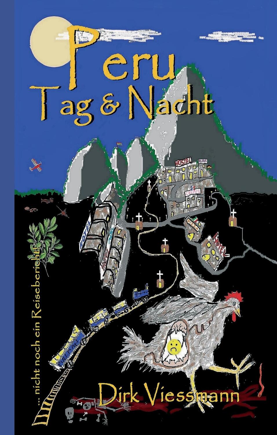 Cover: 9783734581809 | Peru Tag und Nacht | nicht noch ein Reisebericht | Dirk Viessmann