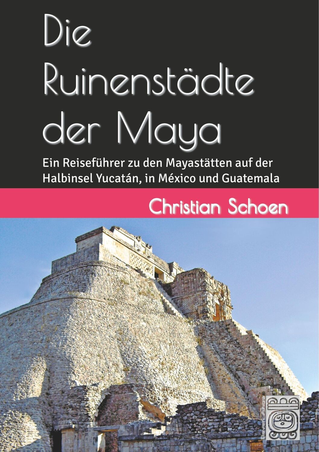 Cover: 9783744899437 | Die Ruinenstädte der Maya | Christian Schoen | Taschenbuch | Paperback