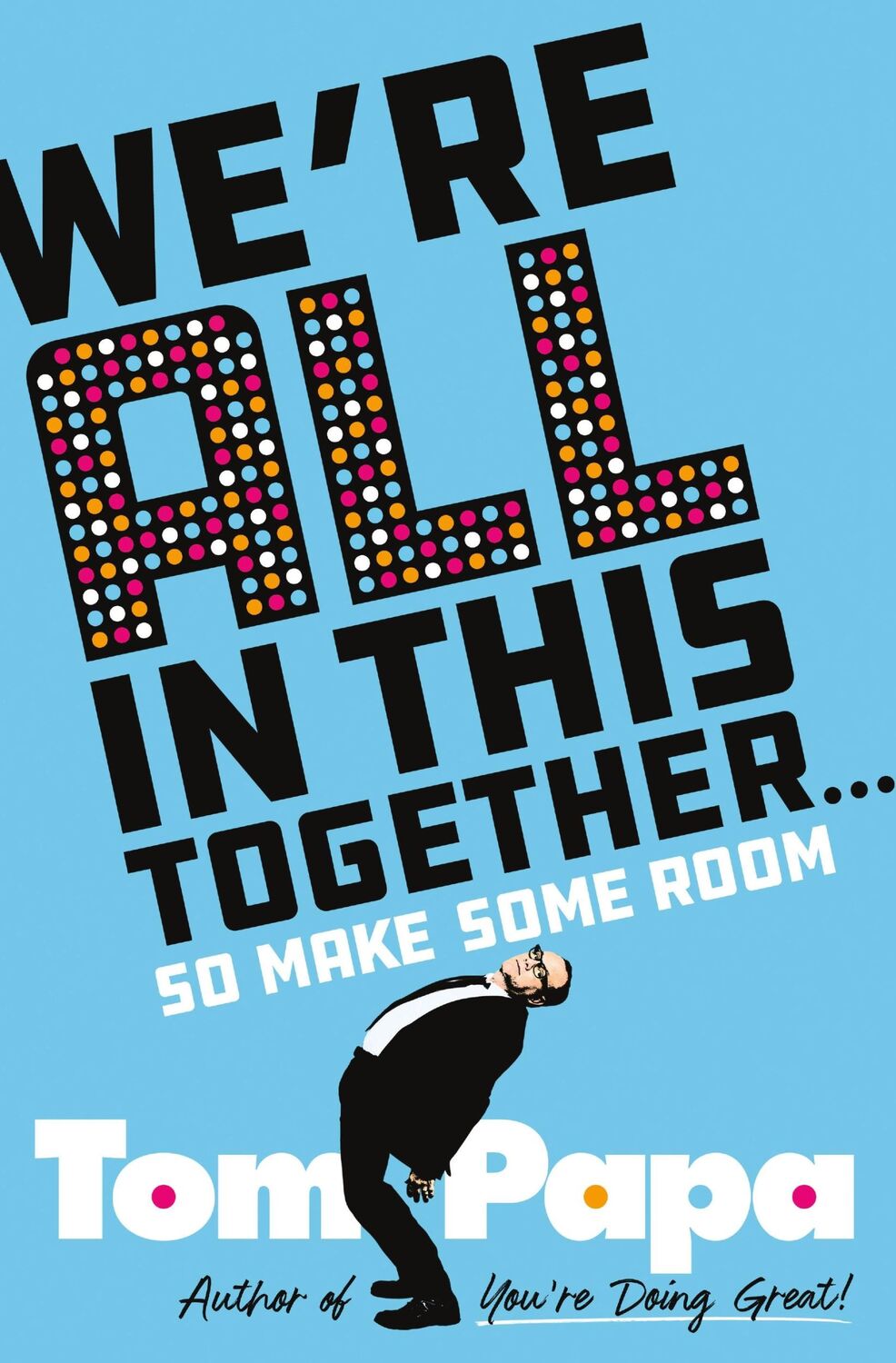 Cover: 9781250280091 | We're All in This Together . . . | So Make Some Room | Tom Papa | Buch