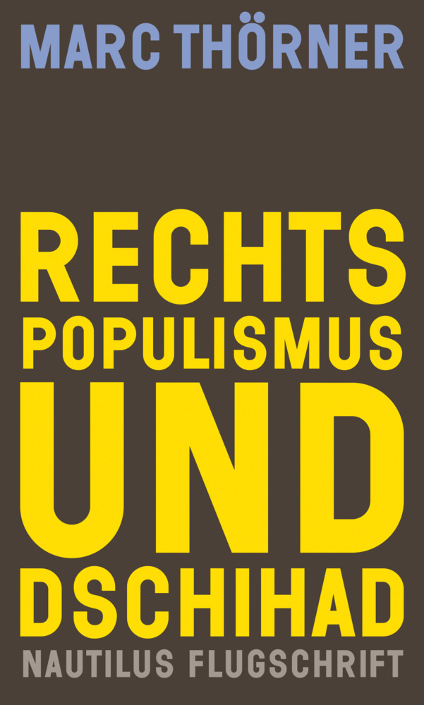 Cover: 9783960542704 | Rechtspopulismus und Dschihad | Marc Thörner | Taschenbuch | 184 S.