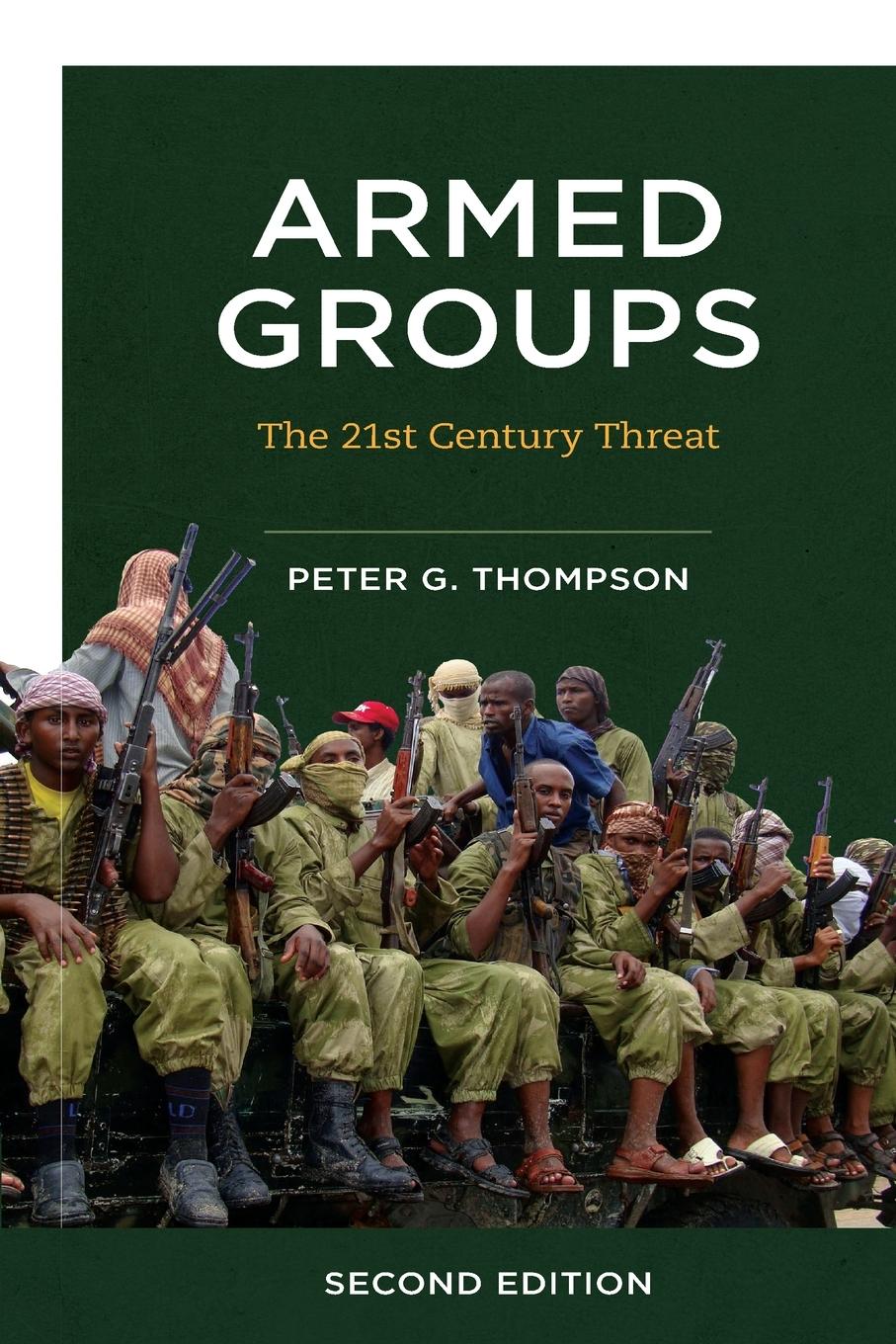 Cover: 9781538168646 | Armed Groups | The Twenty-First-Century Threat | Peter G. Thompson