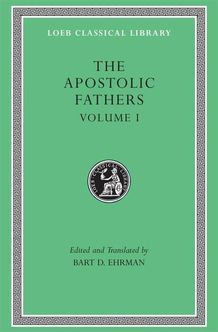 Cover: 9780674996076 | The Apostolic Fathers, Volume I | Bart D. Ehrman | Buch | Gebunden