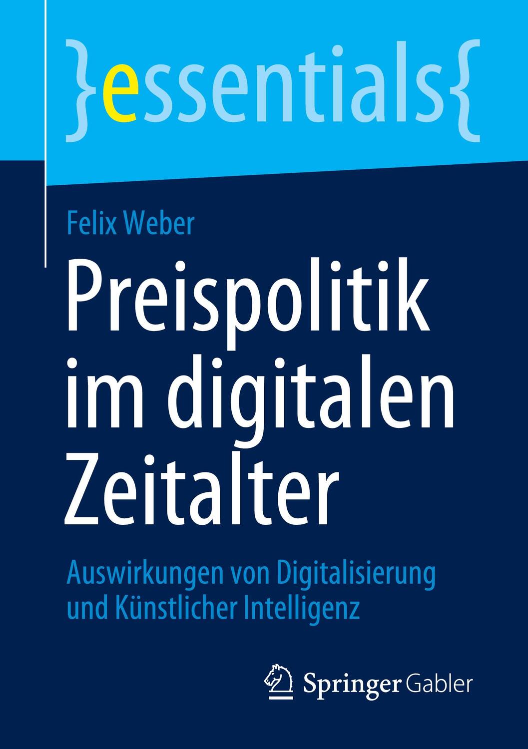 Cover: 9783658306458 | Preispolitik im digitalen Zeitalter | Felix Weber | Taschenbuch | x