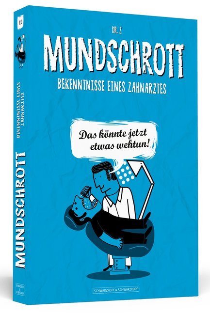 Cover: 9783862654895 | Mundschrott | Bekenntnisse eines Zahnarztes | Dr. Z | Taschenbuch