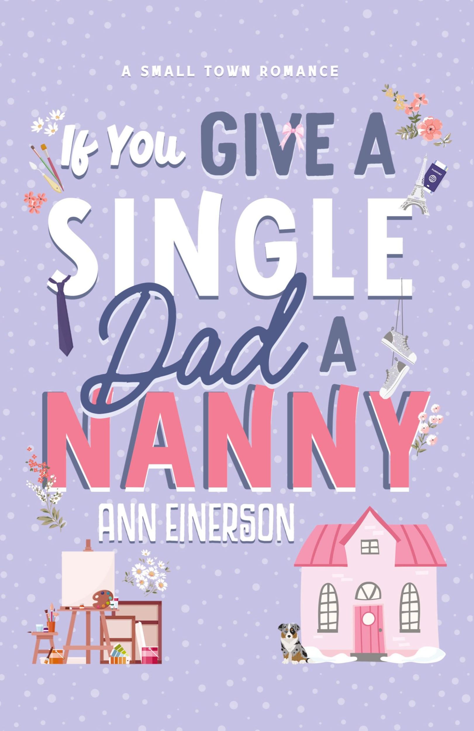 Cover: 9781960325075 | If You Give A Single Dad A Nanny | Ann Einerson | Taschenbuch | 2024