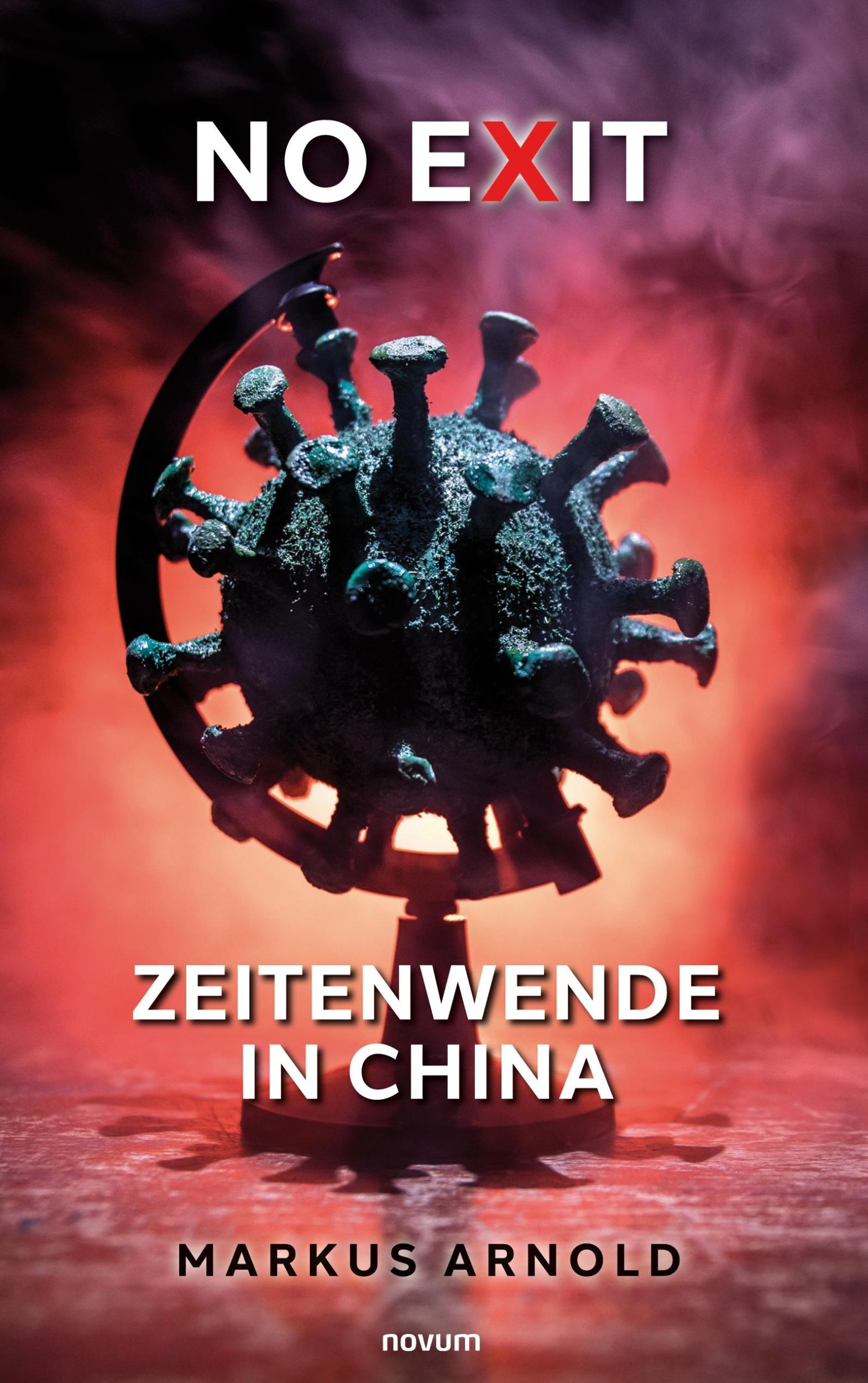 Cover: 9783991317661 | No exit ¿ Zeitenwende in China | Markus Arnold | Taschenbuch | 198 S.