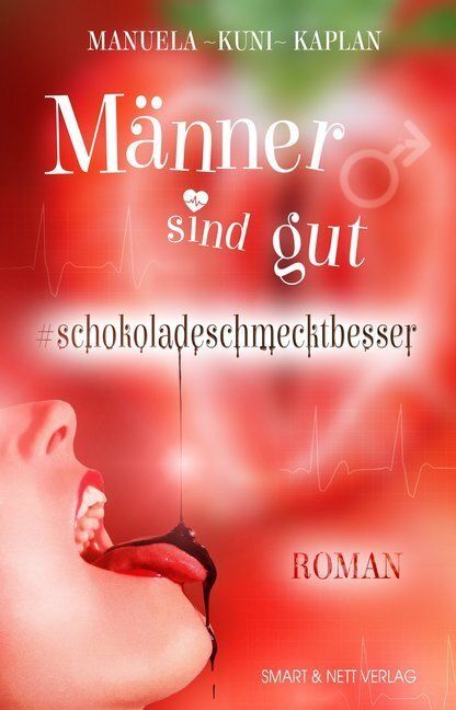 Cover: 9783946406358 | Männer sind gut #schokoladeschmecktbesser | Kaplan Manuela "Kuni"