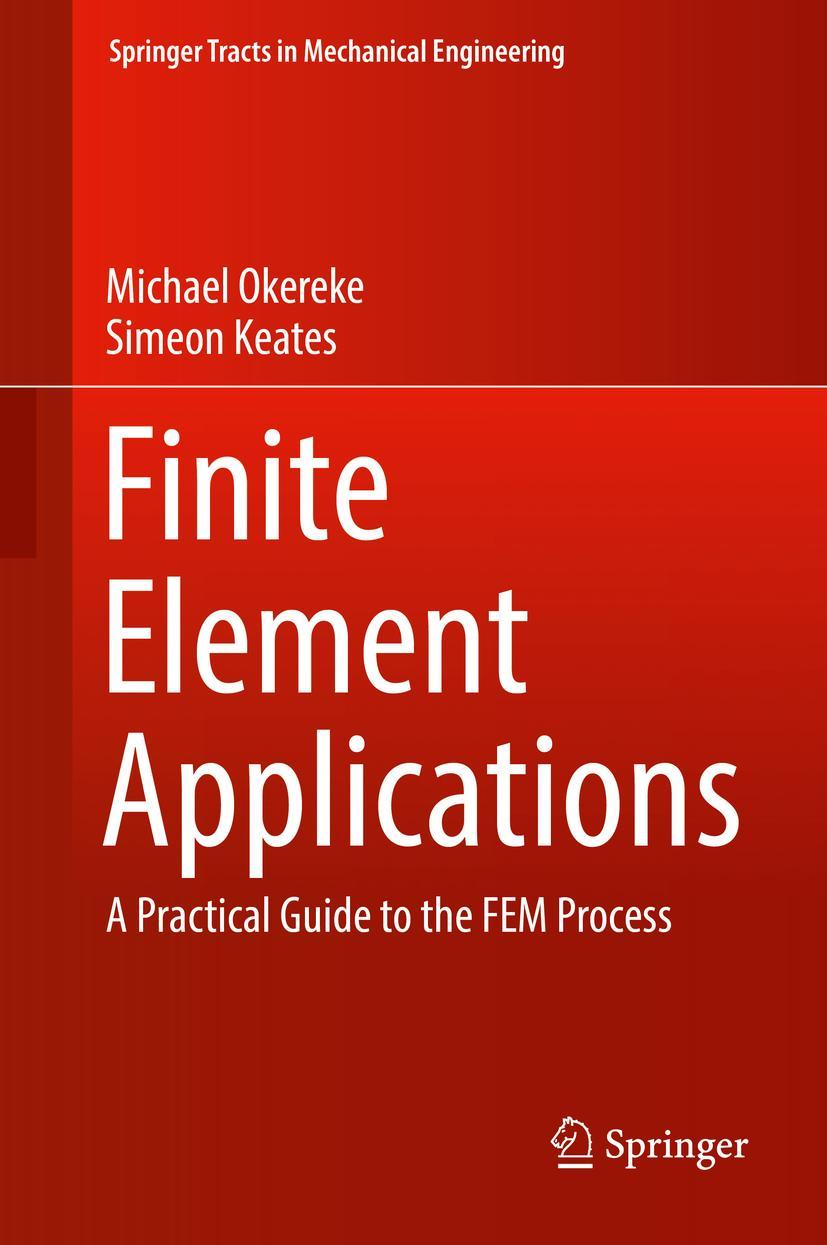 Cover: 9783319671246 | Finite Element Applications | A Practical Guide to the FEM Process