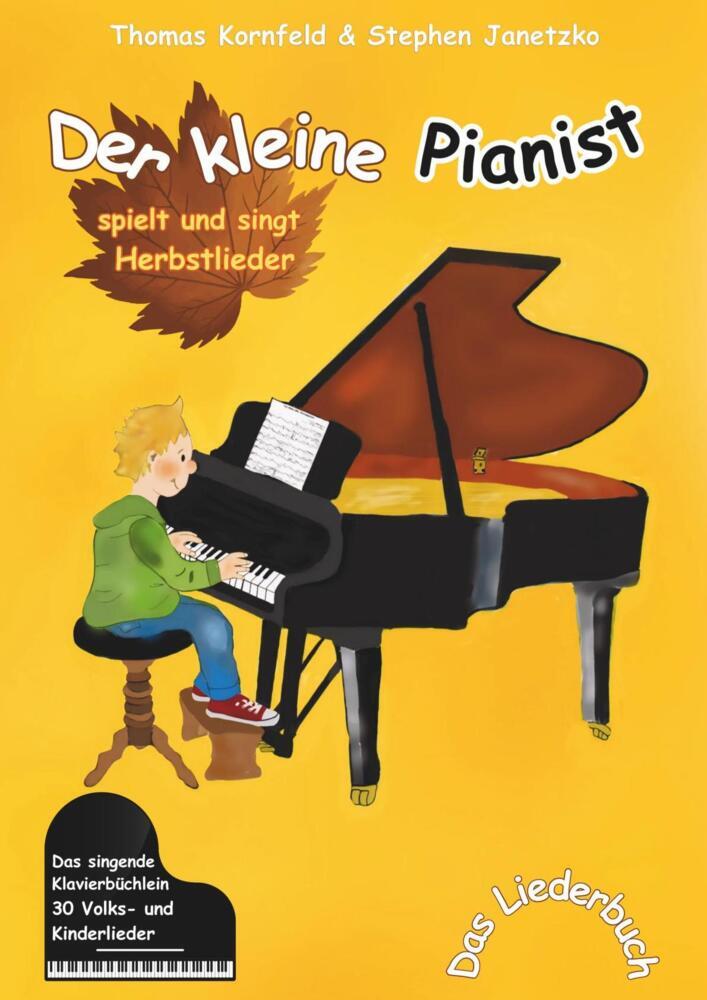 Cover: 9783957226181 | Der kleine Pianist spielt und singt Herbstlieder | Kornfeld (u. a.)