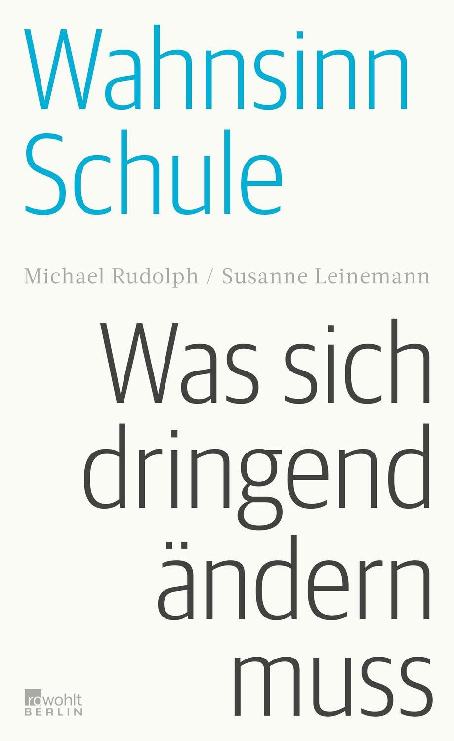 Cover: 9783737100946 | Wahnsinn Schule | Was sich dringend ändern muss | Rudolph (u. a.)