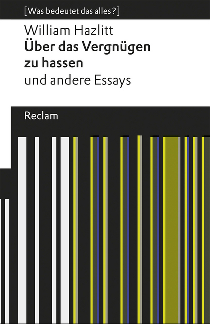 Cover: 9783150194423 | Über das Vergnügen zu hassen | Und andere Essays | William Hazlitt