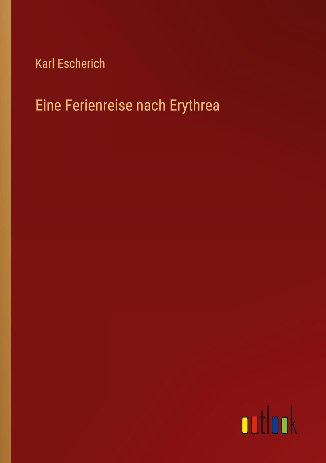 Cover: 9783368234409 | Eine Ferienreise nach Erythrea | Karl Escherich | Taschenbuch | 40 S.