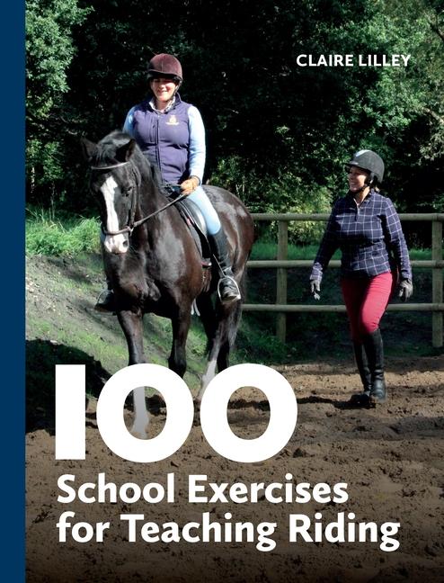 Cover: 9780719835018 | 100 School Exercises for Teaching Riding | Claire Lilley | Taschenbuch