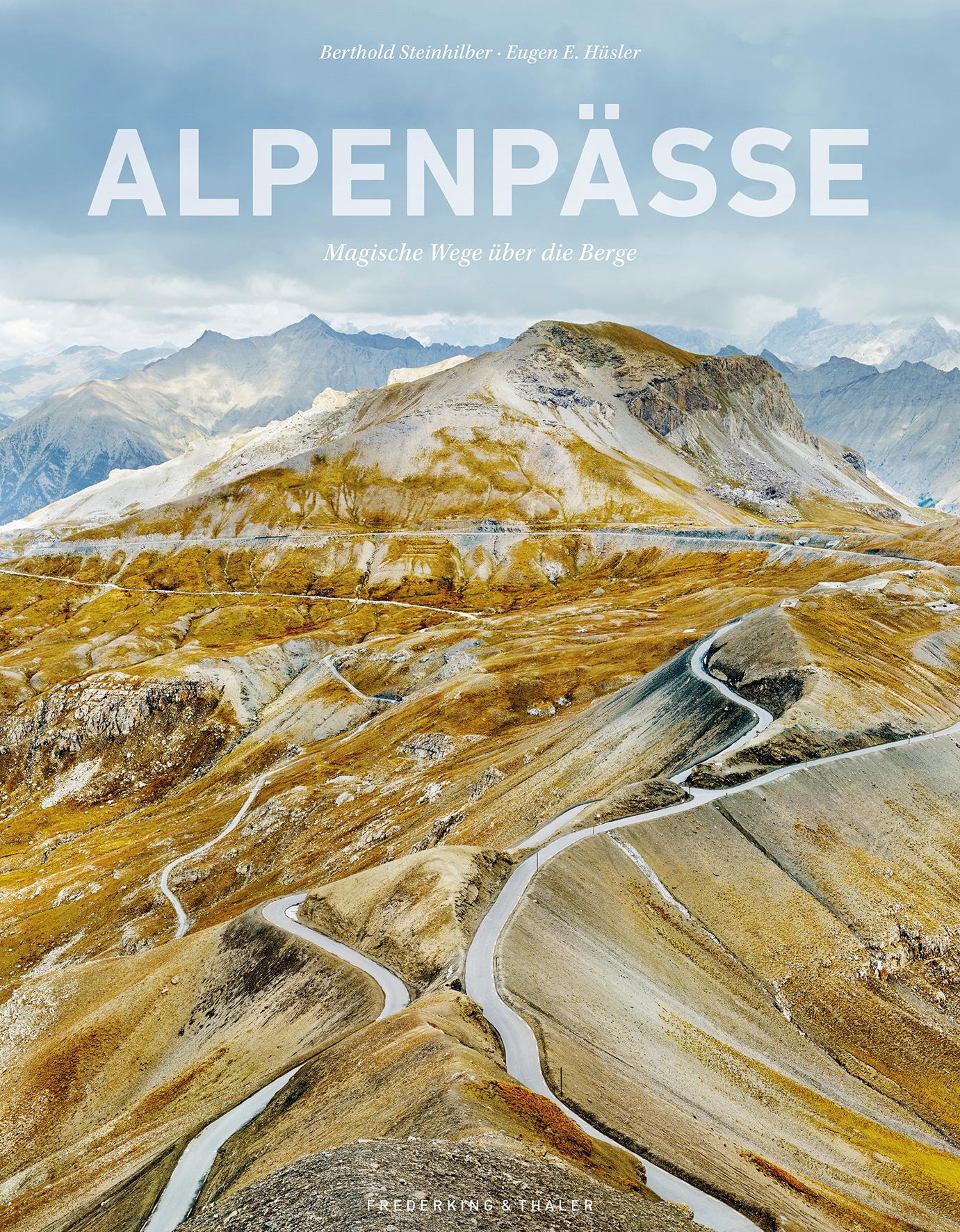 Cover: 9783954163731 | Alpenpässe | Magische Wege über die Berge | Eugen E. Hüsler | Buch