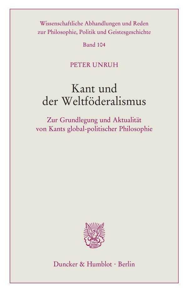 Cover: 9783428183685 | Kant und der Weltföderalismus. | Peter Unruh | Taschenbuch | 125 S.