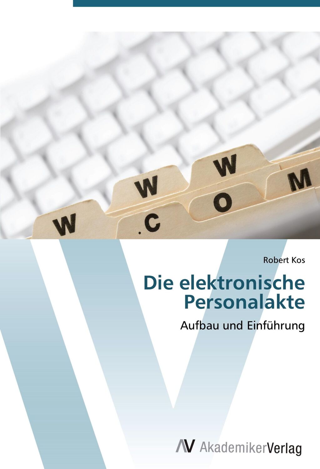 Cover: 9783639404296 | Die elektronische Personalakte | Aufbau und Einführung | Robert Kos