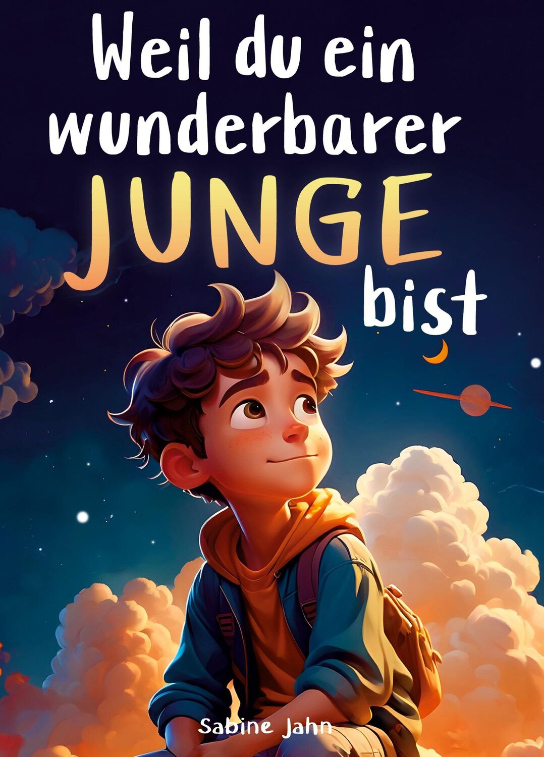 Cover: 9783982369587 | Weil du ein wunderbarer Junge bist | Sabine Jahn | Taschenbuch | 2024