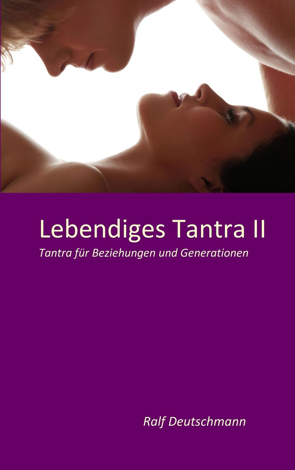 Cover: 9783844811155 | Lebendiges Tantra II | Tantra für Beziehungen und Generationen | Buch