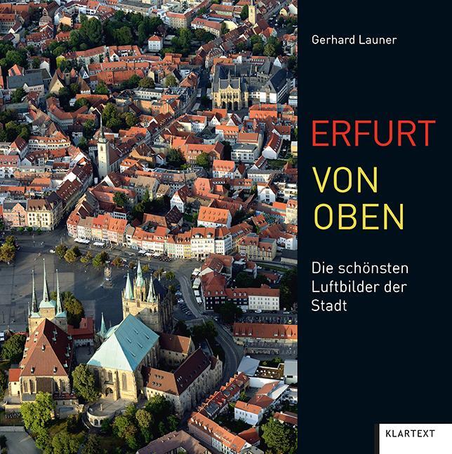 Cover: 9783837522655 | Erfurt von oben | Die schönsten Luftbilder der Stadt | Gerhard Launer