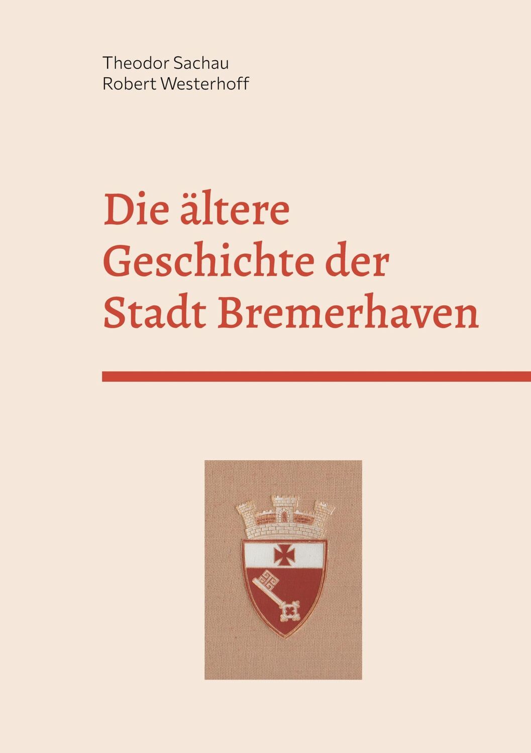 Cover: 9783757887506 | Die ältere Geschichte der Stadt Bremerhaven | Theodor Sachau | Buch