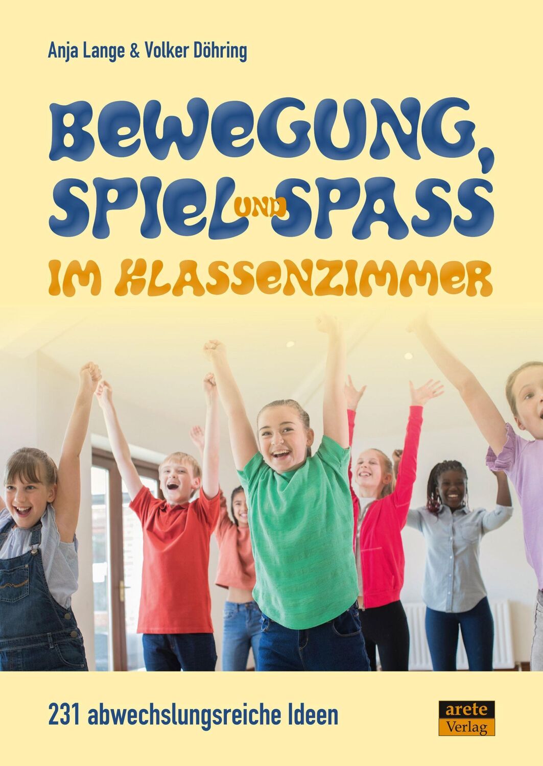 Cover: 9783964230690 | Bewegung, Spiel &amp; Spaß im Klassenzimmer | 231 abwechslungsreiche Ideen