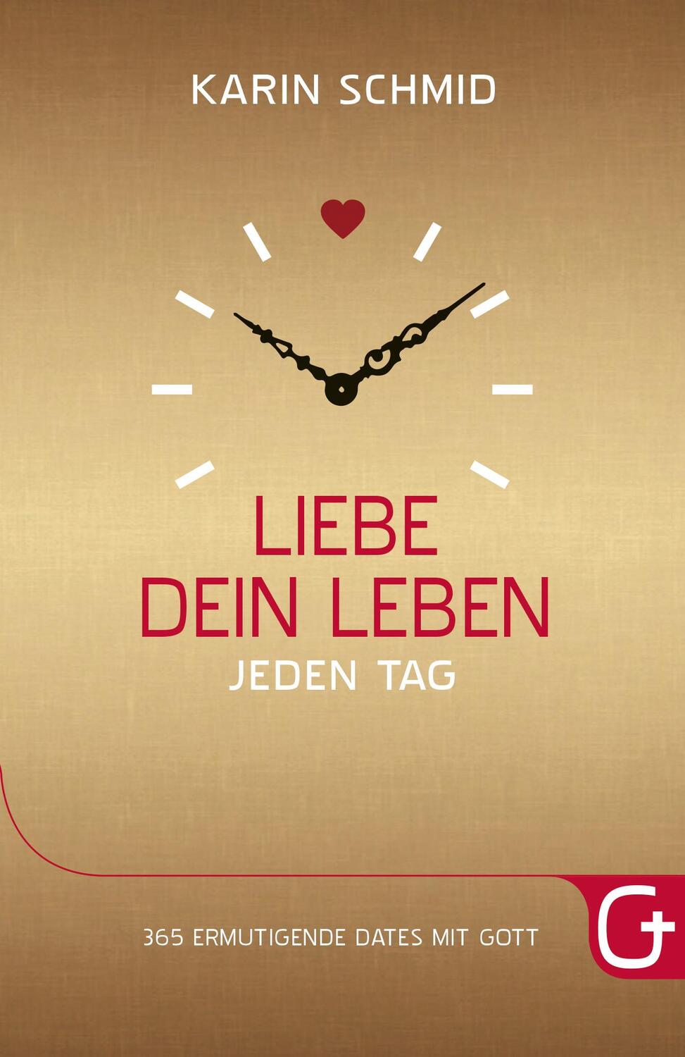 Cover: 9783943597356 | Liebe dein Leben jeden Tag | 365 ermutigende Dates mit Gott | Schmid