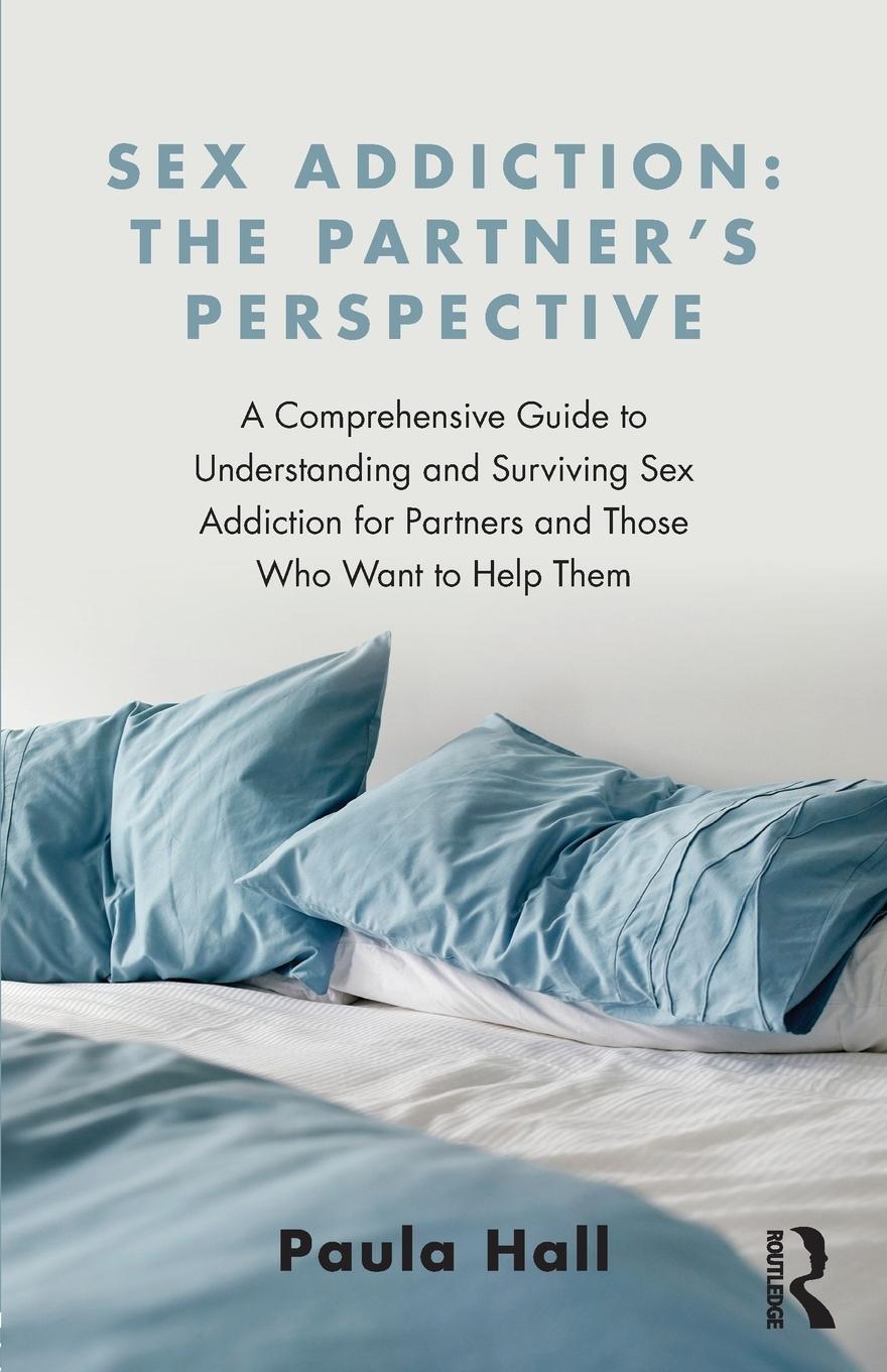 Cover: 9781138776524 | Sex Addiction | Paula Hall | Taschenbuch | Paperback | Englisch | 2015